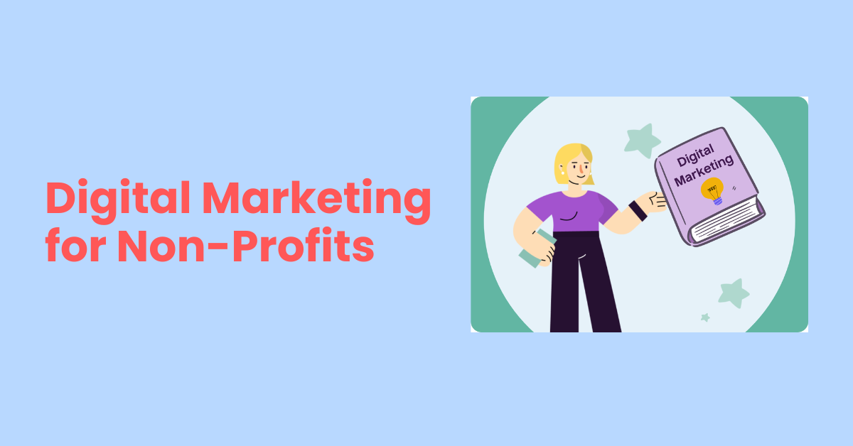 Read more about the article Digital Marketing for Non-Profits: A Comprehensive Guide