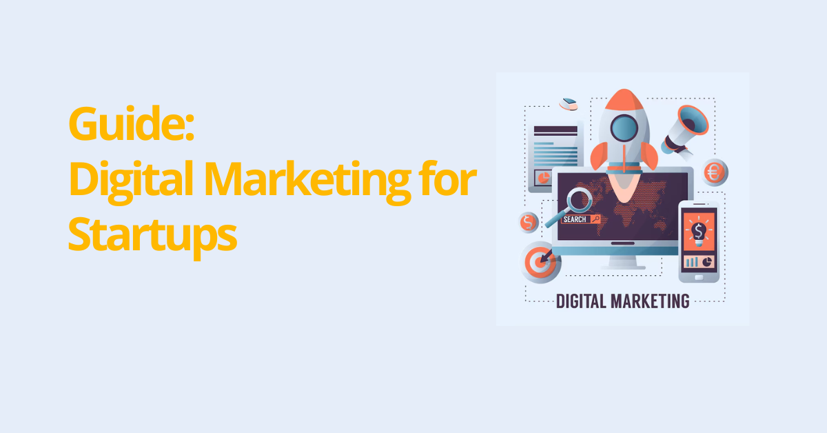 Read more about the article Building Your Brand: A Digital Marketing Guide for Startups