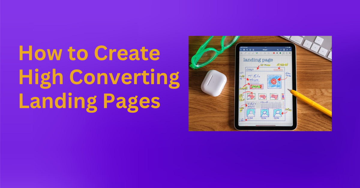 You are currently viewing How to Create High-Converting Landing Pages