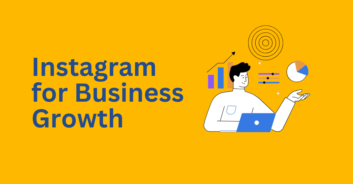 You are currently viewing How to Use Instagram for Business Growth