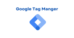 Read more about the article Getting Started with Google Tag Manager: A Comprehensive Guide