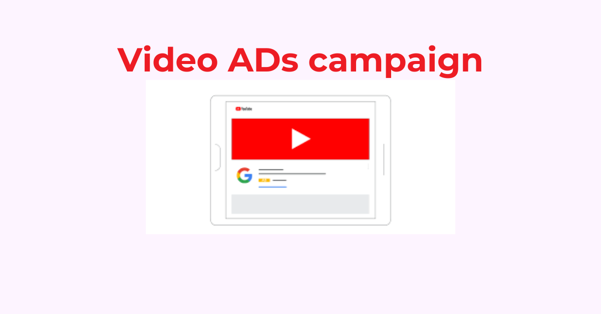 Read more about the article A Comprehensive Guide to Google Video Campaigns